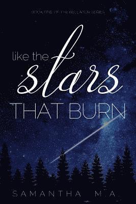 Like The Stars That Burn 1