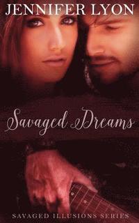 bokomslag Savaged Dreams: Savaged Illusions Trilogy Book 1