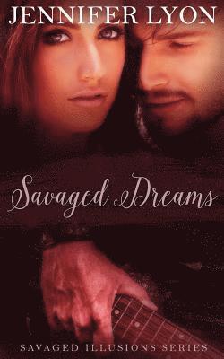 Jennifer Lyon - Savaged Dreams: Savaged Illusions Trilogy Book 1, Häftad