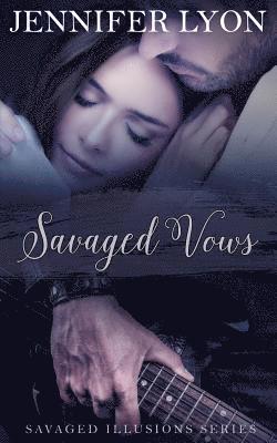 bokomslag Savaged Vows: Savaged Illusions Trilogy Book 2