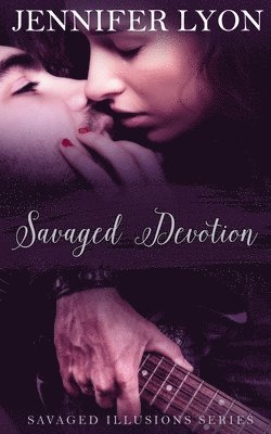 bokomslag Savaged Devotion: Savaged Illusions Trilogy Book 3