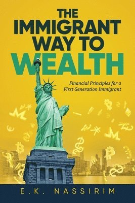 The Immigrant Way to Wealth 1