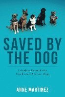 bokomslag Saved by the Dog: Unleashing Potential with Psychiatric Service Dogs