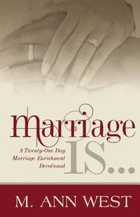 bokomslag Marriage Is..: A Marriage Enrichment, 21-Day Devotional