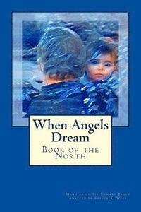 bokomslag When Angels Dream: Book of the North