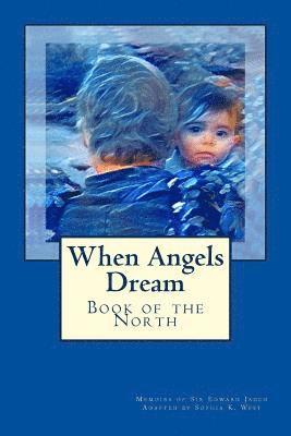 When Angels Dream: Book of the North 1
