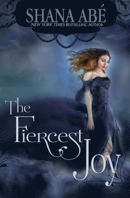 The Fiercest Joy 1