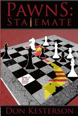 Pawns: Stalemate: The Behind the Scenes Story: From ground troops in Vietnam up through the Tet Offensive 1