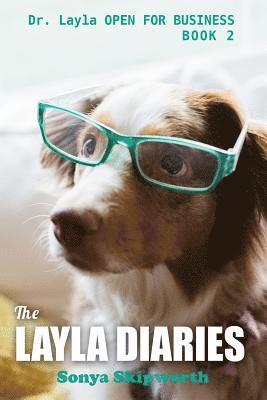 The Layla Diaries: Dr. Layla OPEN FOR BUSINESS 1