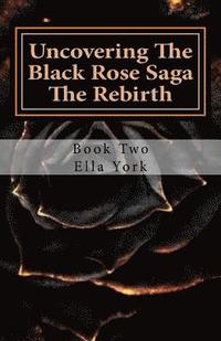 bokomslag Uncovering The Black Rose Saga: The Rebirth