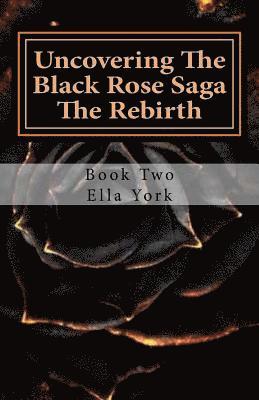 Uncovering The Black Rose Saga: The Rebirth 1