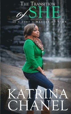 The Transition of She: It's Just a Matter of Time