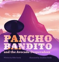 bokomslag Pancho Bandito and the Avocado Desperadoes