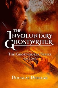 bokomslag The Involuntary Ghostwriter: The Ghostwriter Series - Book One