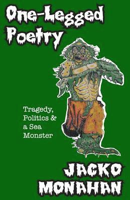 Jacko Monahan - One-Legged Poetry, Häftad