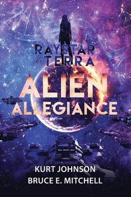 Kurt Johnson, Bruce E. Mitchell, Bruce E Mitchell - Raystar of Terra: Alien Allegiance, Häftad