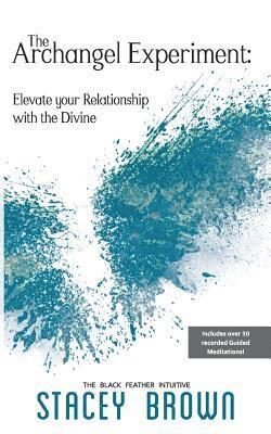 bokomslag The Archangel Experiment: Elevate your Relationship with the Divine