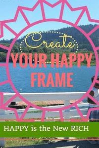 bokomslag Create Your Happy Frame: Live Life to the Fullest