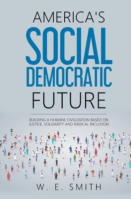 bokomslag America's Social Democratic Future