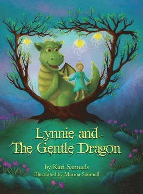 Kari Samuels - Lynnie and the Gentle Dragon, Inbunden