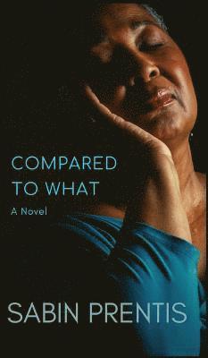 Sabin Prentis - Compared to What, Inbunden