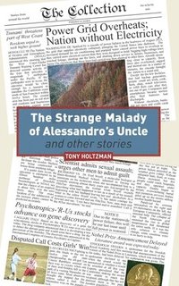 bokomslag The Strange Malady of Alessandro's Uncle and Other Stories
