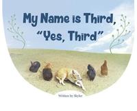 bokomslag My Name is Third, "Yes, Third"