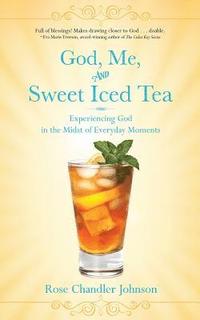 bokomslag God, Me, and Sweet Iced Tea