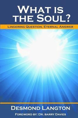 bokomslag What Is The Soul?: Lingering Question, Eternal Answer