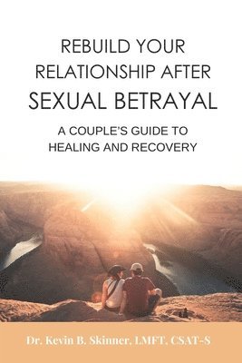 Rebuild Your Relationship After Sexual Betrayal 1