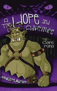 bokomslag The Ogre King: A Tale of Hope And Adventure