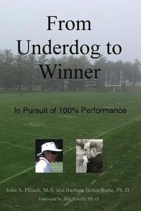 bokomslag From Underdog to Winner: In Pursuit of 100% Performance