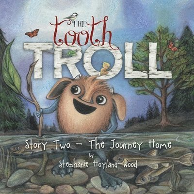 The Tooth Troll - Story Two - The Journey Home 1