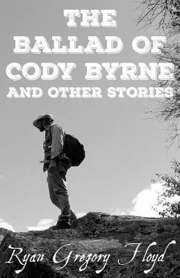 bokomslag The Ballad Of Cody Byrne: And Other Stories