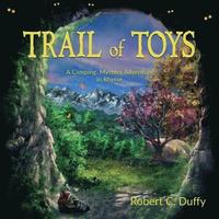 bokomslag Trail of Toys: A Camping, Mystery Adventure in Rhyme