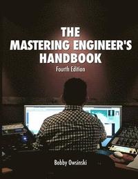 bokomslag The Mastering Engineer's Handbook 4th Edition