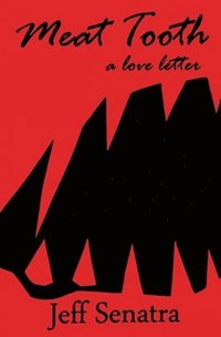 bokomslag Meat Tooth: A Love Letter
