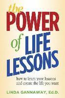 bokomslag The Power of Life Lessons: How to Learn Your Lessons and Create the Life You Want