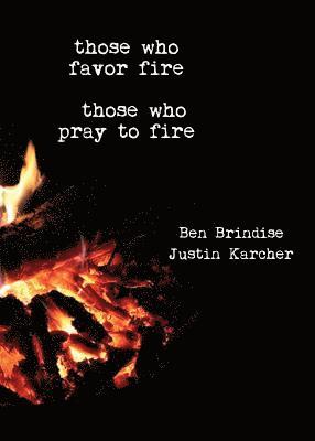 Those Who Favor Fire, Those Who Pray to Fire 1