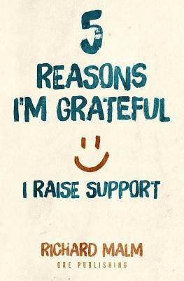 Richard Malm - Five Reasons I'm Grateful I Raise Support, Häftad