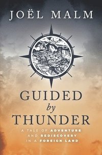 bokomslag Guided by Thunder: A Tale of Adventure and Rediscovery in a Foreign Land