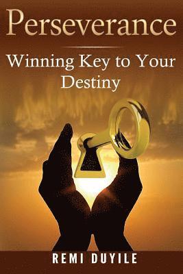 Perseverance: Winning Key to your destiny 1