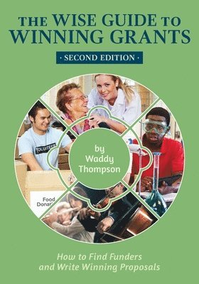 Waddy Thompson - Wise Guide to Winning Grants, Häftad