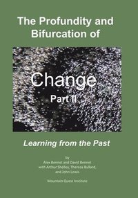 bokomslag The Profundity and Bifurcation of Change Part II: Learning from the Past