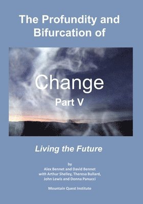 bokomslag The Profundity and Bifurcation of Change Part V