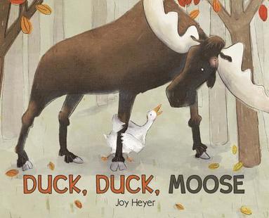 Joy Heyer - Duck, Duck, Moose, Inbunden