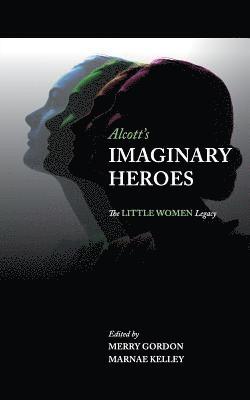 Alcott's Imaginary Heroes 1