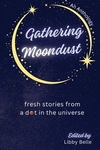 bokomslag Gathering Moondust