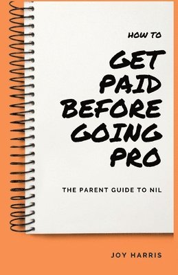Joy Harris - How to Get Paid Before Going Pro, Häftad
