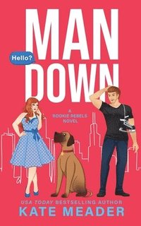bokomslag Man Down (A Rookie Rebels Novel)